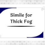 Simile for Thick Fog