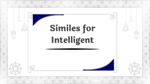 Similes for Intelligent