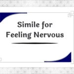Simile for Feeling Nervous