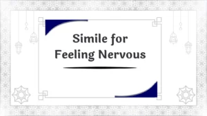 Simile for Feeling Nervous