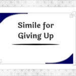 Simile for Giving Up